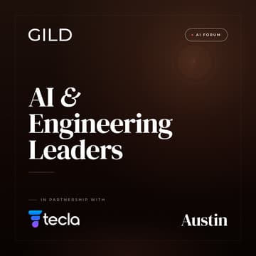 Cover Image for Austin GILD AI Forum x Tecla: AI and Engineering Leaders Dinner