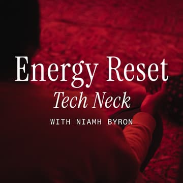 Cover Image for Energy Reset: Tech Neck
