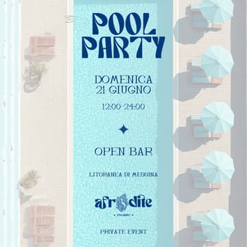 Cover Image for Afrodite presenta: Private Pool Party — Domenica 21 Giugno. Litoranea di Messina. Contributo partecipativo entro il 18Giugno.