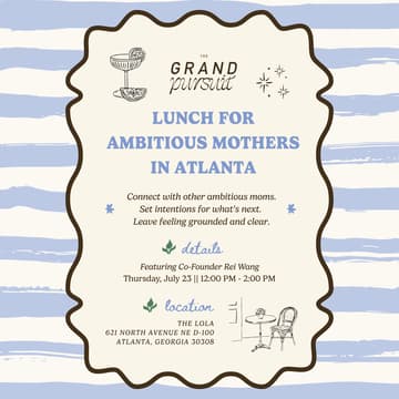 Cover Image for A Seat at the Table: A Lunch for Ambitious Moms in Atlanta