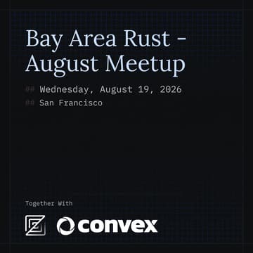 Cover Image for 🦀 Bay Area Rust August Meetup