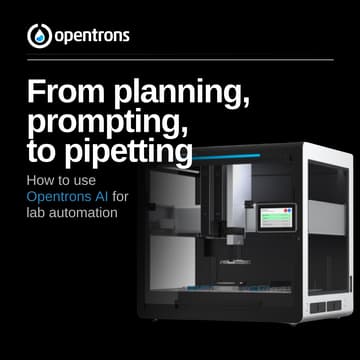 Cover Image for From Planning, Prompting, to Pipetting - How to Utilise Opentrons AI for Lab Automation