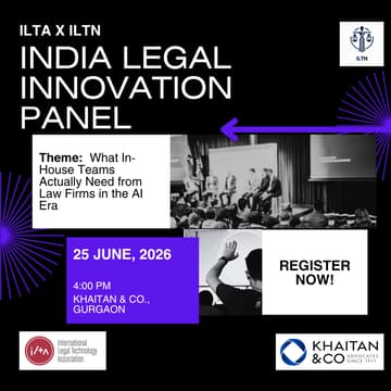 Cover Image for ILTA x ILTN | India Legal Innovation Panel w/ Khaitan & Co. | What In-House Teams Actually Need from Law Firms in the AI Era