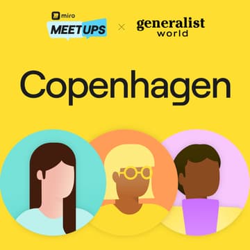 Cover Image for Miro x Generalist World: Copenhagen Meetup