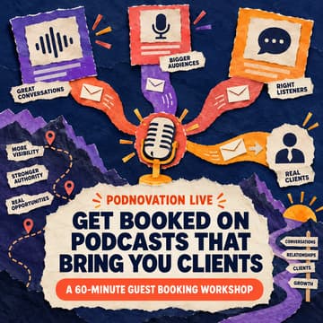 Cover Image for Get Booked on Podcasts That Bring You Clients