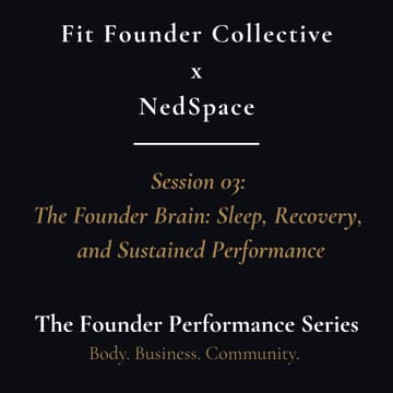 Cover Image for Session 03: The Founder Brain: Sleep, Recovery, and Sustained Performance