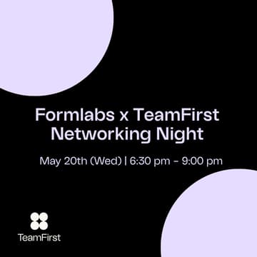 Cover Image for Formlabs x TeamFirst Networking Night
