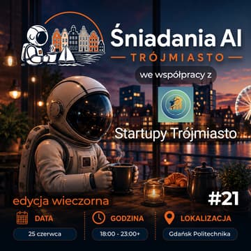 Cover Image for Śniadanie AI TRÓJMIASTO #21