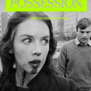 Cover Image for Cinema Club: Possession by Andrzej Żuławski