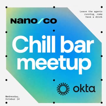 Cover Image for Chill bar meetup with NanoClaw and Okta | Let's chat about securing AI agents