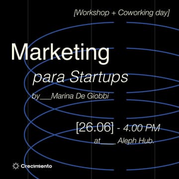 Cover Image for Marketing para Startups: Diseñá tu Plan de Growth + Coworking Day