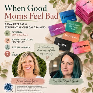 Cover Image for When Good Moms Feel Bad: A Day Retreat + Experiential Clinical Training
