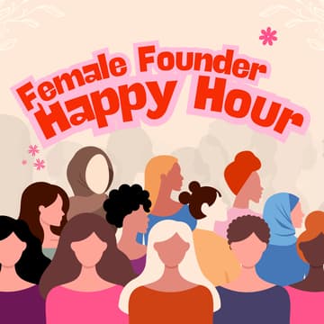 Cover Image for Female Founder Happy Hour! (Q2)