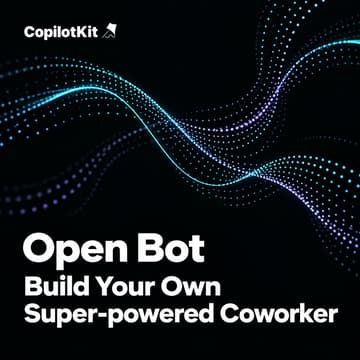 Cover Image for Open Bot: Build Your Own Open-Source AI Coworker