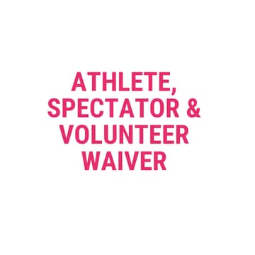 Cover Image for ATHLETE, SPECTATOR & VOLUNTEER WAIVER