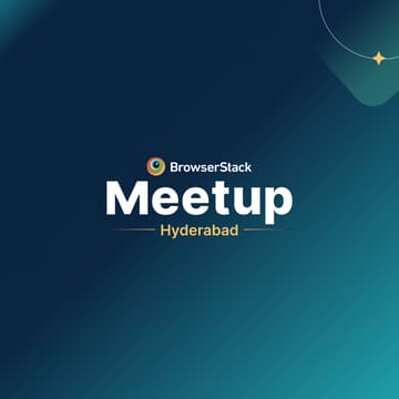 Cover Image for BrowserStack Meetup Hyderabad : QA Trends That Matter