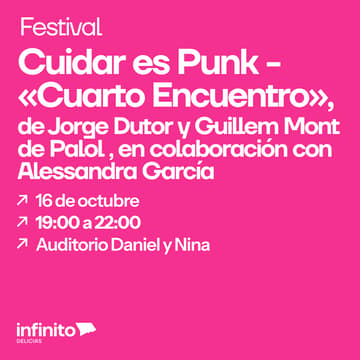 Cover Image for Festival Cuidar es Punk - «Cuarto Encuentro», de Jorge Dutor y Guillem Mont de Palol, en colaboración con Alessandra García