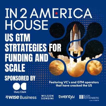Cover Image for In2America House - Breakfast Panel: The inside track on GTM strategies to attract US funding and clients. Sponsored by Oury Clark