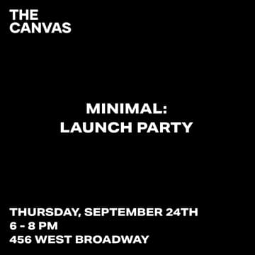 Cover Image for MINIMAL: LAUNCHING AT THE CANVAS SOHO