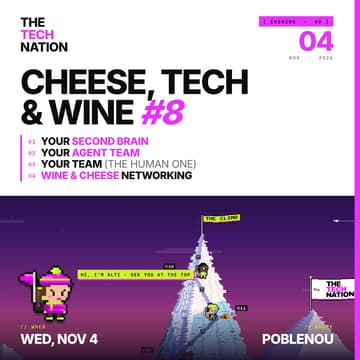 Cover Image for Cheese, Tech & Wine #8 - Work smarter with your Second Brain, your agents, and your team’s