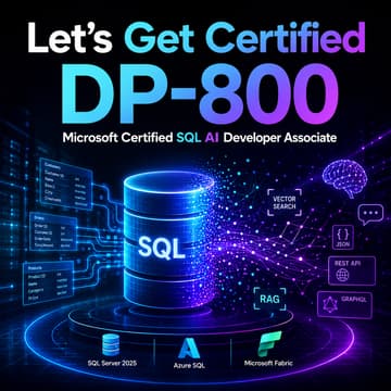Cover Image for Let's Get Certified: DP-800 - Microsoft Certified SQL AI Developer Associate