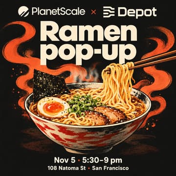 Cover Image for 🍜 Ramen pop-up // PlanetScale x Depot