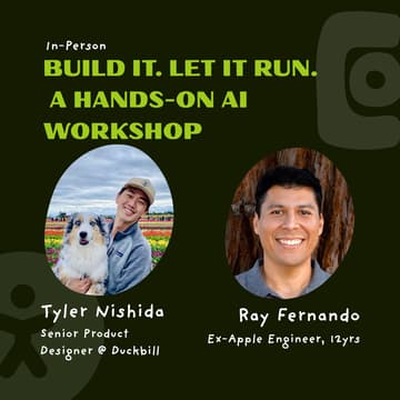 Cover Image for Build It. Let It Run. — A Hands-On AI Workshop with Tyler Nishida and Ray Fernando