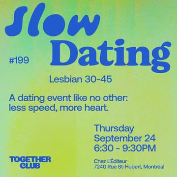 Cover Image for Slow Dating Montréal #199 (Lesbienne 30-45) 💚