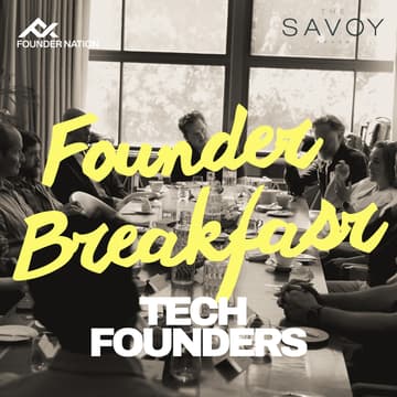 Cover Image for Founder Nation: Breakie @ The Savoy (For Tech Founders)