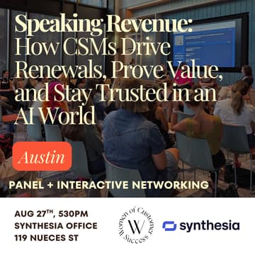 Cover Image for Speaking Revenue: How CSMs Drive Renewals, Prove Value, and Stay Trusted in an AI World