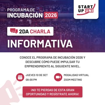 Cover Image for Programa de Incubación Startup UNI 2026: 2da Charla Informativa