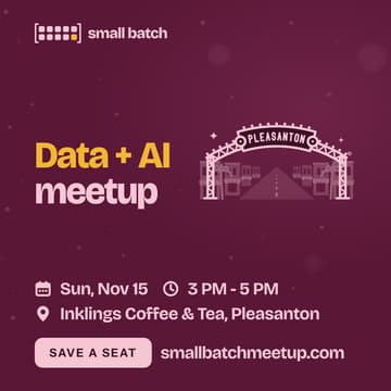 Cover Image for Small Batch Meetup: Data + AI in Pleasanton