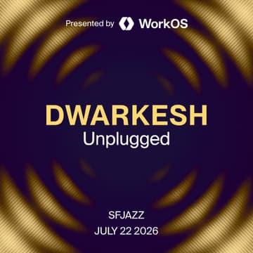 Cover Image for Dwarkesh Unplugged, presented by WorkOS