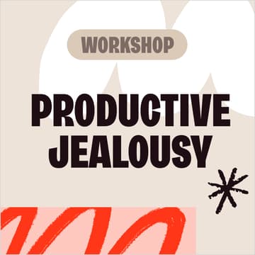 Cover Image for Productive Jealousy Workshop (Free)