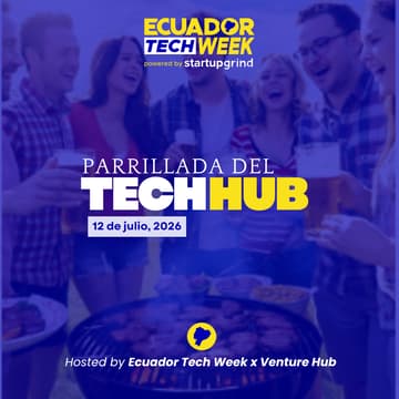 Cover Image for Parrillada del TechHub by Ecuador Tech Week y Venture Hub 🥩🔥🍻