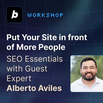 Cover Image for Workshop - Put Your Site in front of More People: SEO Essentials with Guest Expert Alberto Aviles