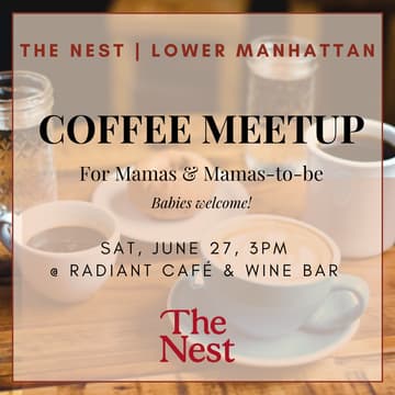 Cover Image for The Nest Lower Manhattan | Coffee Meetup (Babies welcome) ☕️🐣