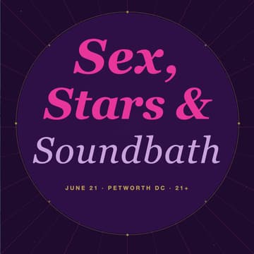 Cover Image for Sex, Stars & Soundbath for the Summer Solstice