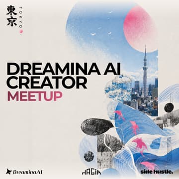 Cover Image for Dreamina AI x Side Hustle | Tokyo Meetup