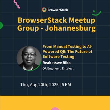Cover Image for BrowserStack Meetup Johannesburg: From Manual to AI-Powered Quality Engineering