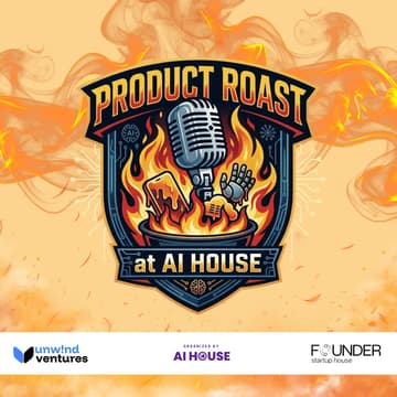 Cover Image for Product Roast at AI House: No AI Was Harmed (Just Embarrassed)