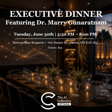 Cover Image for Executive Dinner with Dr. Marry Gunaratnam | The AI Collective Ottawa