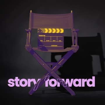 Cover Image for Story Forward: Film, Community & the Business of Storytelling
