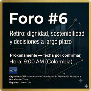 Cover Image for Foro #6 — Retiro: dignidad, sostenibilidad y decisiones a largo plazo