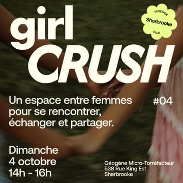 Cover Image for Girl Crush Club *Sherbrooke* #4 👯‍♀️