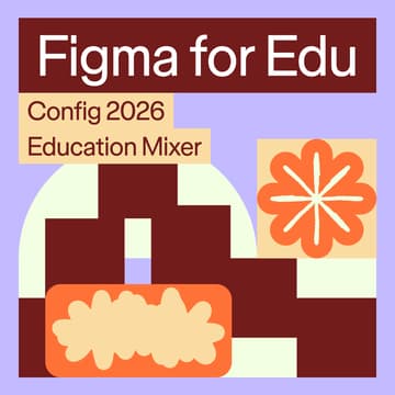 Cover Image for Figma for Education Mixer at Config 2026
