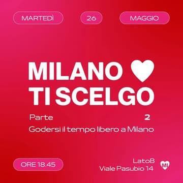 Cover Image for Milano ti scelgo #2 - Godersi il tempo libero