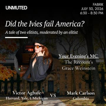 Cover Image for An UNMUTED Dialogue: Have the Ivies Failed America?