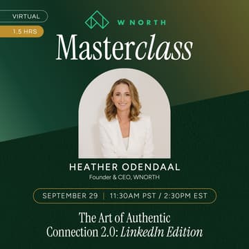 Cover Image for WNORTH Masterclass| Virtual: The Art of Authentic Connection 2.0: LinkedIn Edition