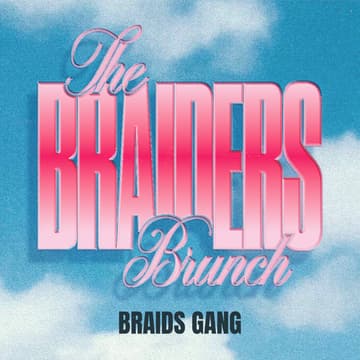 Cover Image for The Braiders Brunch - Presented by Braids Gang